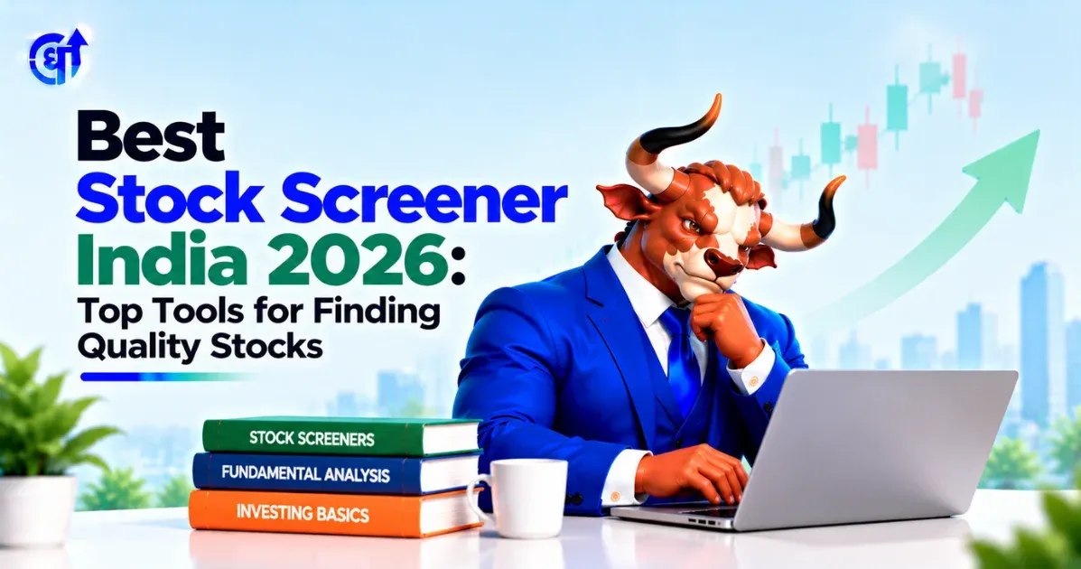 Best Stock Screener India 2026: Top Tools for Finding Quality Stocks