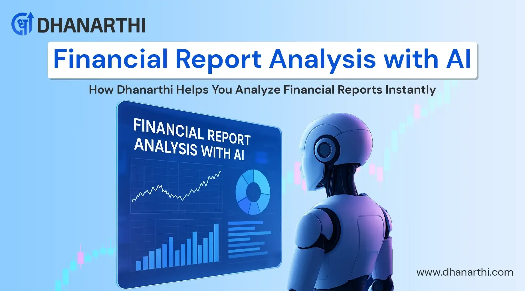 How Dhanarthi Helps You Analyze Financial Reports Instantly